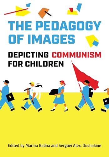 Stock image for The Pedagogy of Images: Depicting Communism for Children (Studies in Book and Print Culture) for sale by GF Books, Inc.