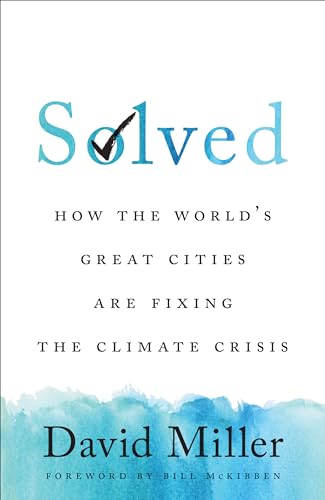 Stock image for Solved: How the World's Great Cities Are Fixing the Climate Crisis for sale by GF Books, Inc.