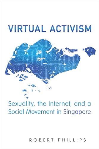 Beispielbild fr Virtual Activism: Sexuality, the Internet, and a Social Movement in Singapore (Anthropological Horizons) zum Verkauf von Books From California