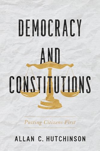 Beispielbild fr Democracy and Constitutions: Putting Citizens First (UTP Insights) zum Verkauf von Books From California