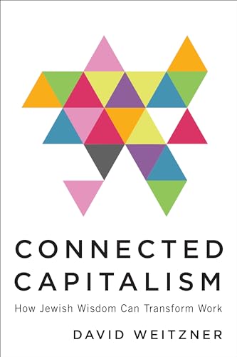Stock image for Connected Capitalism: How Jewish Wisdom Can Transform Work for sale by Wonder Book