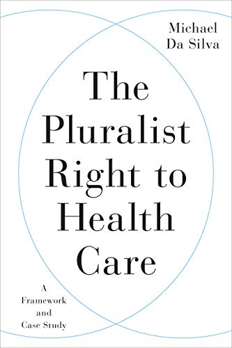 Stock image for The Pluralist Right to Health Care for sale by Blackwell's