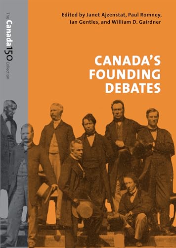 Beispielbild fr Canada's Founding Debates (The Canada 150 Collection) zum Verkauf von Benjamin Books