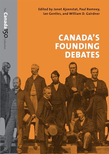 Imagen de archivo de Canada's Founding Debates (The Canada 150 Collection) a la venta por Benjamin Books