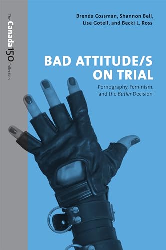 9781487516635: Bad Attitude(s) on Trial: Pornography, Feminism, and the Butler Decision (The Canada 150 Collection)
