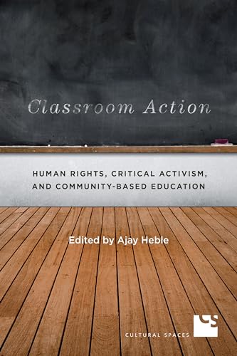 Beispielbild fr Classroom Action: Human Rights, Critical Activism, and Community-Based Education (Cultural Spaces) zum Verkauf von Benjamin Books
