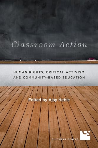 9781487520588: Classroom Action: Human Rights, Critical Activism, and Community-Based Education (Cultural Spaces)