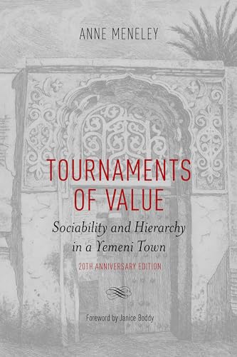 9781487521325: Tournaments of Value: Sociability and Hierarchy in a Yemeni Town (Anthropological Horizons)