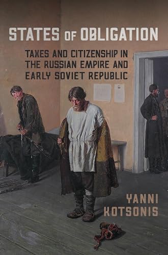 9781487521653: States of Obligation: Taxes and Citizenship in the Russian Empire and Early Soviet Republic