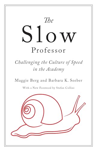 Imagen de archivo de The Slow Professor: Challenging the Culture of Speed in the Academy a la venta por HPB-Ruby