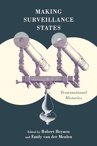Imagen de archivo de Making Surveillance States : Transnational Histories a la venta por Better World Books