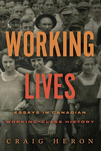 Imagen de archivo de Working Lives: Essays in Canadian Working-Class History a la venta por Blue Vase Books