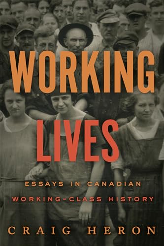 9781487522513: Working Lives: Essays in Canadian Working-class History