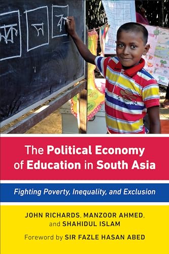 Beispielbild fr The Political Economy of Education in South Asia: Fighting Poverty, Inequality, and Exclusion zum Verkauf von GF Books, Inc.