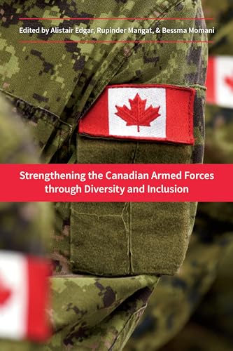 Stock image for Strengthening the Canadian Armed Forces through Diversity and Inclusion (UTP Insights) [Paperback] Edgar, Alistair; Mangat, Rupinder and Momani, Bessma for sale by Brook Bookstore