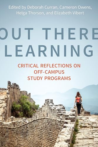 Beispielbild fr Out There Learning: Critical Reflections on Off-Campus Study Programs zum Verkauf von Benjamin Books
