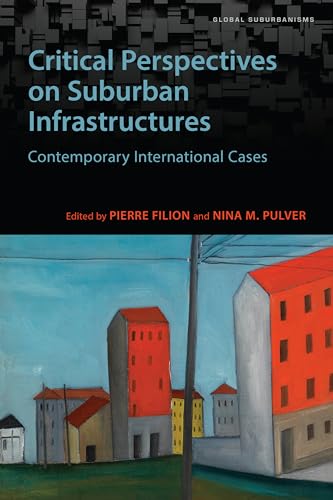 Beispielbild fr Critical Perspectives on Suburban Infrastructures : Contemporary International Cases zum Verkauf von Better World Books