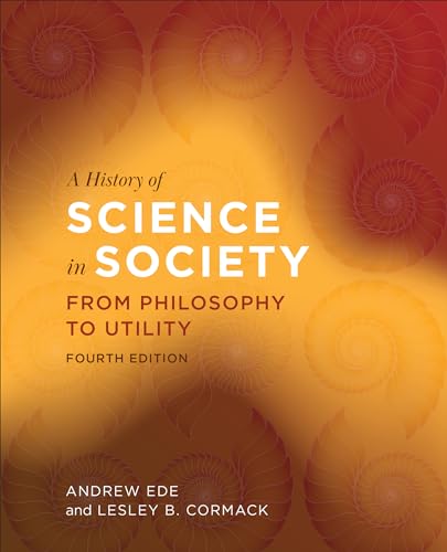 Beispielbild fr A History of Science in Society: From Philosophy to Utility, Fourth Edition zum Verkauf von BooksRun