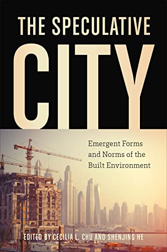 Stock image for The Speculative City: Emergent Forms and Norms of the Built Environment for sale by Chiron Media