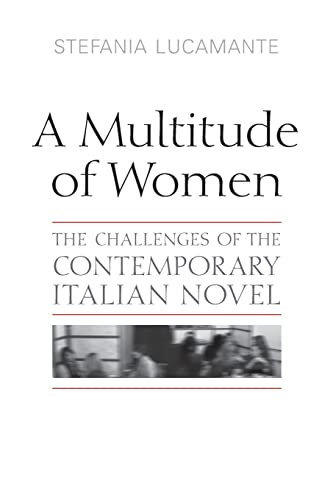 Beispielbild fr A Multitude of Women: The Challenges of the Contemporary Italian Novel [Soft Cover ] zum Verkauf von booksXpress