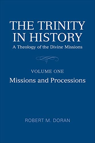 9781487527068: The Trinity in History: A Theology of the Divine Missions, Volume One: Missions and Processions (Lonergan Studies)