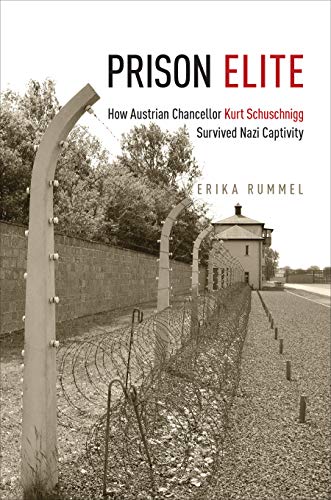 9781487527587: Prison Elite: How Austrian Chancellor Kurt Schuschnigg Survived Nazi Captivity