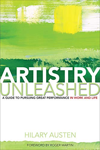 9781487528386: Artistry Unleashed: A Guide to Pursuing Great Performance in Work and Life