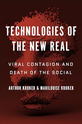 Beispielbild fr Technologies of the New Real: Viral Contagion and Death of the Social (Digital Futures) zum Verkauf von Sugarhouse Book Works, LLC