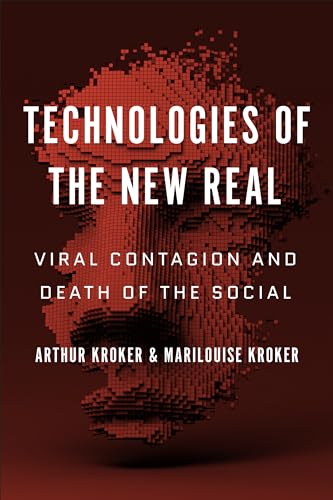 Stock image for Technologies of the New Real: Viral Contagion and Death of the Social (Digital Futures) for sale by Sugarhouse Book Works, LLC