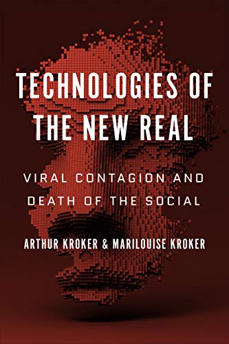 9781487540227: Technologies of the New Real: Viral Contagion and Death of the Social (Digital Futures)
