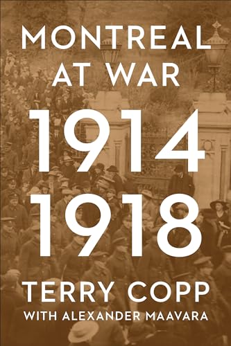 Stock image for Montreal at War, 1914-1918 (The Canadian Experience of War) for sale by Atticus Books
