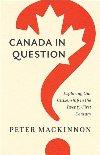 Beispielbild fr Canada in Question : Exploring Our Citizenship in the Twenty-First Century zum Verkauf von Better World Books