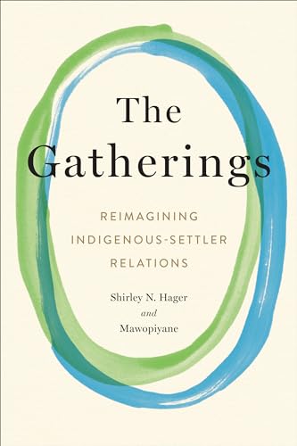 Stock image for The Gatherings: Reimagining Indigenous-Settler Relations for sale by Books From California