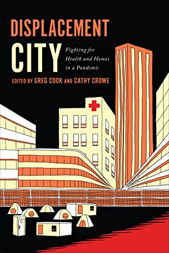 Stock image for Displacement City: Fighting for Health and Homes in a Pandemic for sale by GF Books, Inc.