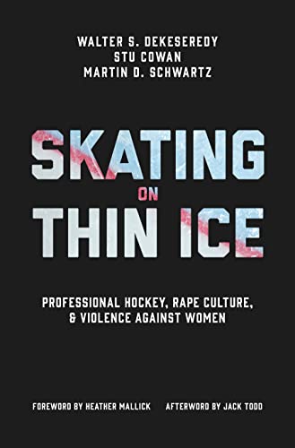 Beispielbild fr Skating on Thin Ice: Professional Hockey, Rape Culture, and Violence against Women zum Verkauf von Books From California