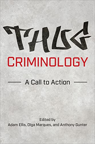 Beispielbild fr Thug Criminology: A Call to Action zum Verkauf von Books From California