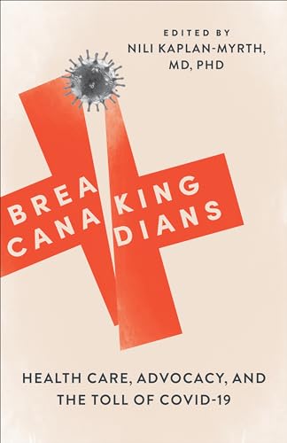 9781487548124: Breaking Canadians: Health Care, Advocacy, and the Toll of COVID-19