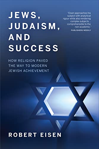 Beispielbild fr Jews, Judaism, and Success   How Religion Paved the Way to Modern Jewish Achievement zum Verkauf von Revaluation Books