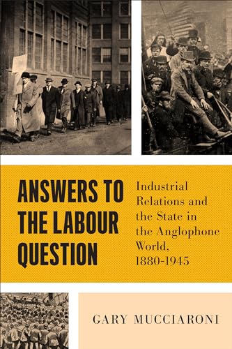 Beispielbild fr Answers to the Labour Question: Industrial Relations and the State in the Anglophone World, 1880-1945 (Political Development Comparative Perspectives) zum Verkauf von Books From California