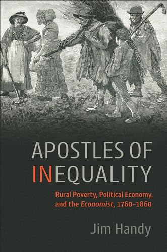9781487563530: Apostles of Inequality: Rural Poverty, Political Economy, and the Economist, 1760-1860