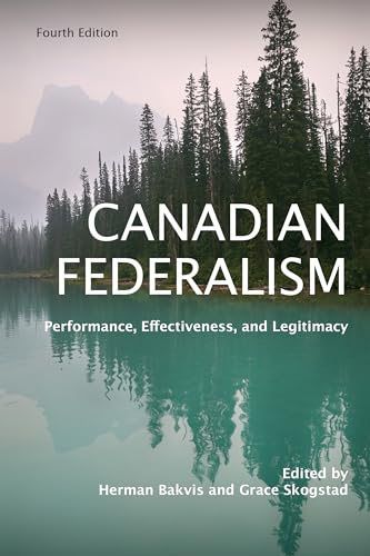 Stock image for Canadian Federalism: Performance, Effectiveness, and Legitimacy, Fourth Edition for sale by BooksRun