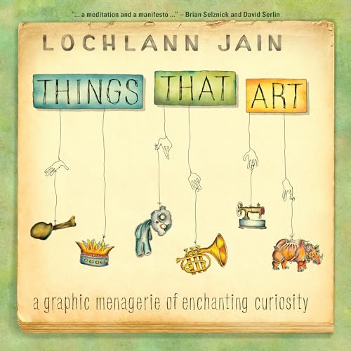 Stock image for Things That Art: A Graphic Menagerie of Enchanting Curiosity (ethnoGRAPHIC) for sale by Save With Sam