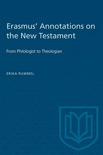 9781487572327: Erasmus' Annotations on the New Testament: From Philologist to Theologian