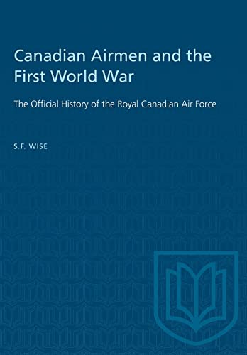 Stock image for Canadian Airmen and the First World War The Official History of the Royal Canadian Air Force for sale by Revaluation Books