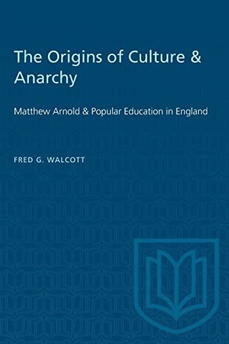 9781487572785: The Origins of Culture & Anarchy: Matthew Arnold & Popular Education in England (Heritage)