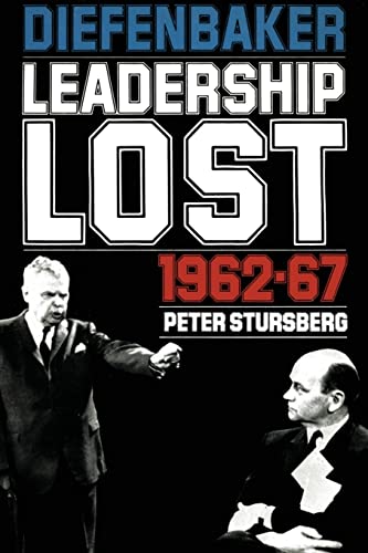 9781487573423: Diefenbaker: Leadership Lost 1962-67 (Heritage)