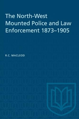 Stock image for The North-west Mounted Police and Law Enforcement, 1873-1905 for sale by Revaluation Books