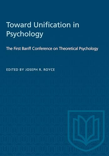 9781487578640: Toward Unification in Psychology: The First Banff Conference on Theoretical Psychology (Heritage)