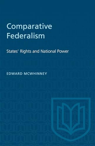 9781487578817: Comparative Federalism: States' Rights and National Power (Heritage)