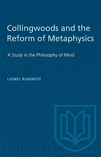 Stock image for Collingwoods and the Reform of Metaphysics: A Study in the Philosopy of Mind (Heritage) for sale by Lucky's Textbooks